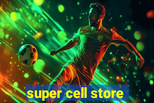 super cell store
