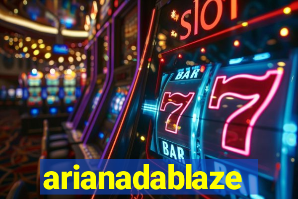 arianadablaze