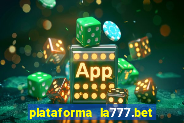 plataforma la777.bet é confiável