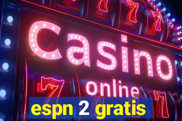 espn 2 gratis