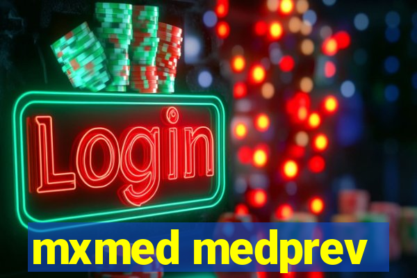 mxmed medprev