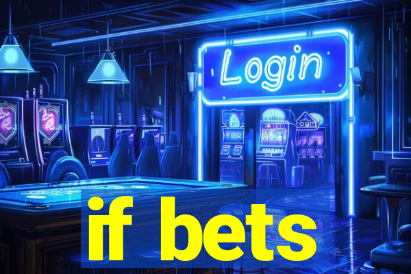 if bets
