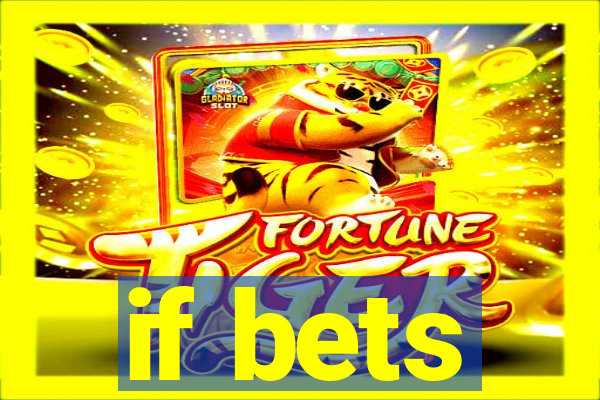 if bets