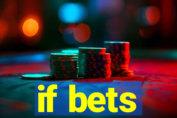 if bets