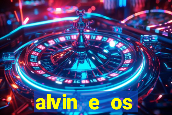 alvin e os esquilos rede canais