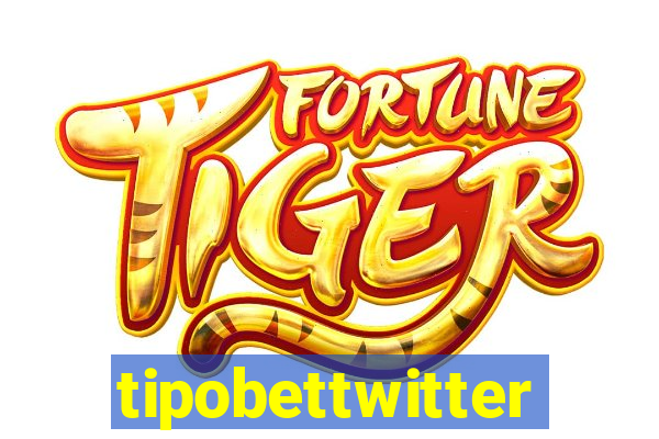 tipobettwitter