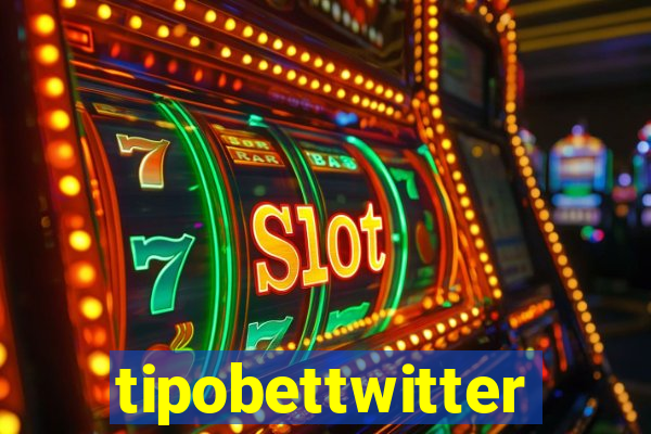 tipobettwitter