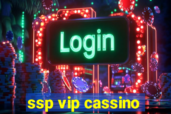 ssp vip cassino
