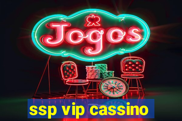 ssp vip cassino