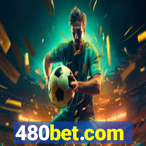 480bet.com