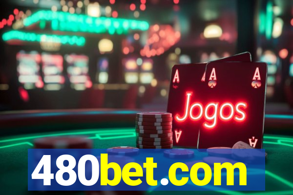 480bet.com