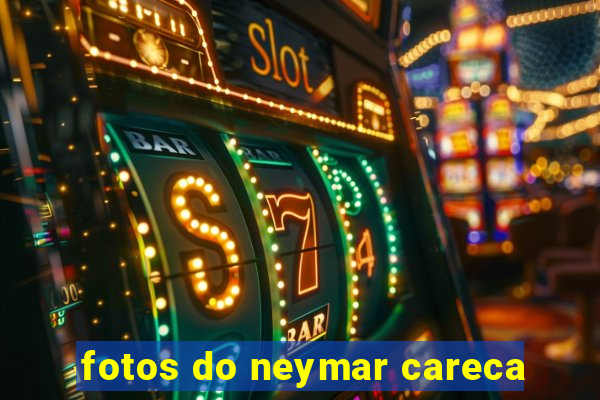 fotos do neymar careca
