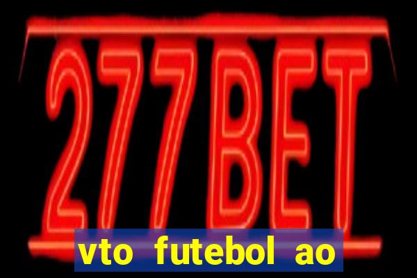 vto futebol ao vivo biz