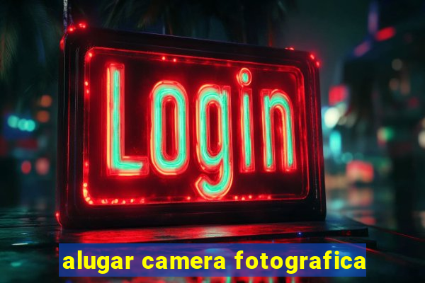 alugar camera fotografica