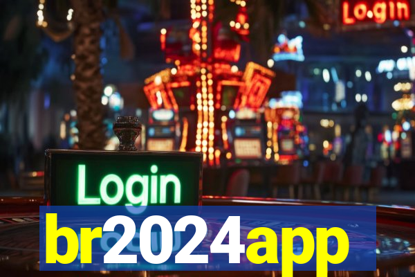 br2024app