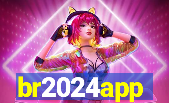 br2024app