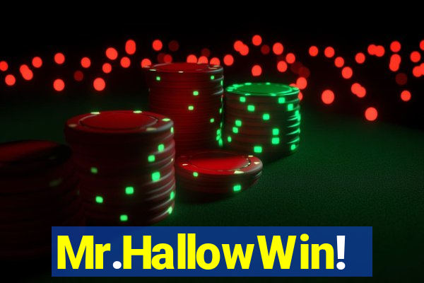 Mr.HallowWin!