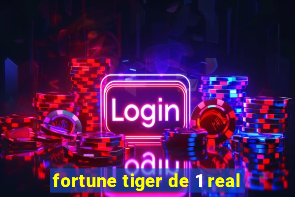 fortune tiger de 1 real