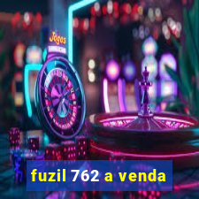 fuzil 762 a venda