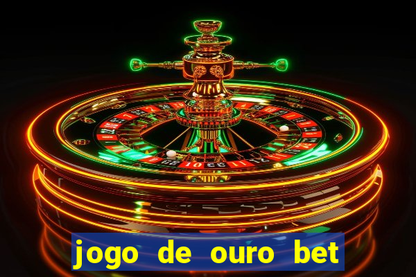 jogo de ouro bet codigo promocional