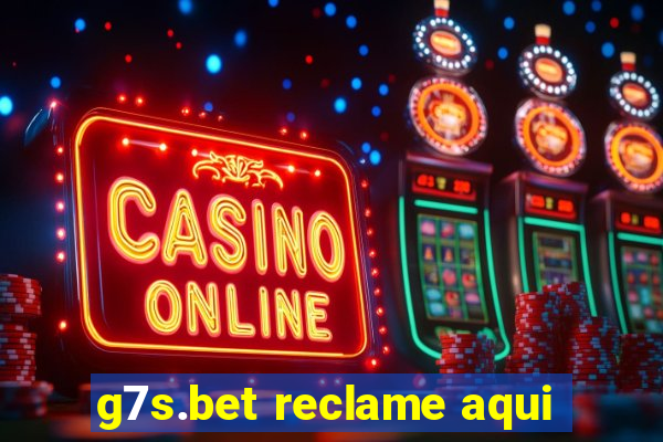 g7s.bet reclame aqui