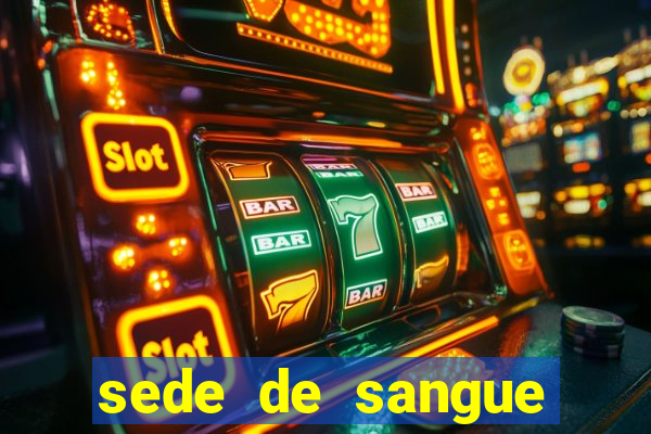 sede de sangue filme completo dublado