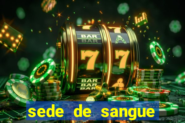 sede de sangue filme completo dublado