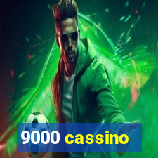 9000 cassino