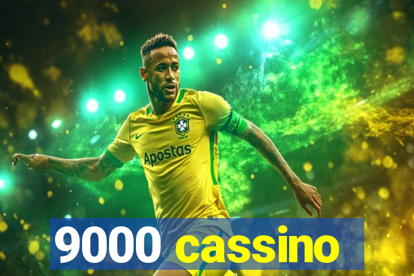 9000 cassino