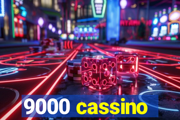 9000 cassino