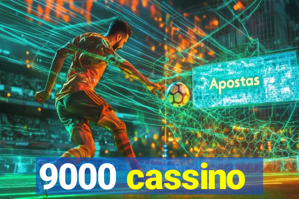 9000 cassino