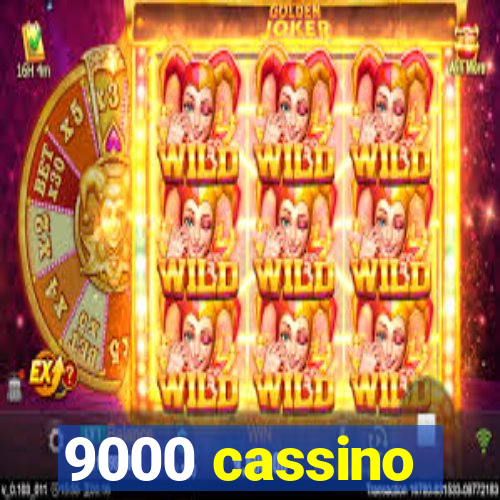 9000 cassino