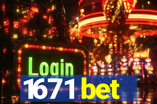 1671 bet