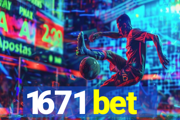 1671 bet
