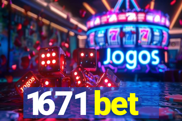 1671 bet
