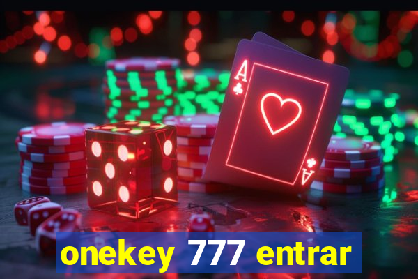 onekey 777 entrar