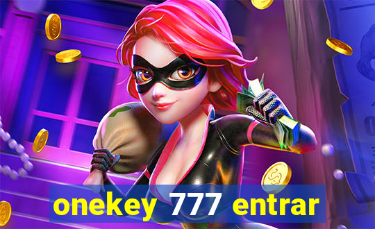 onekey 777 entrar