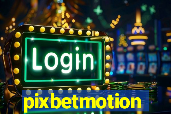 pixbetmotion