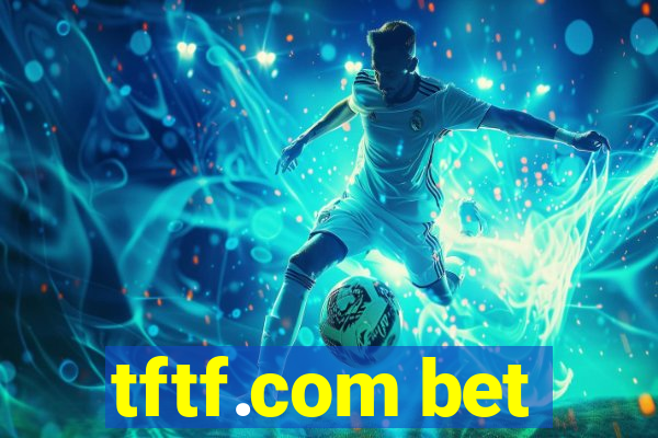 tftf.com bet