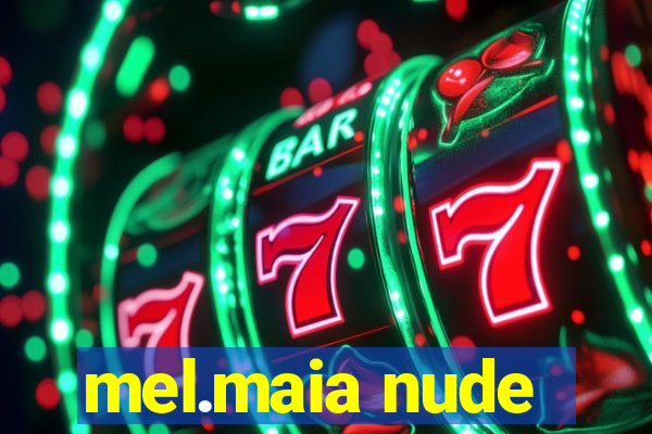 mel.maia nude