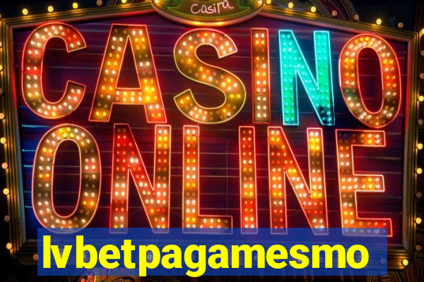 lvbetpagamesmo