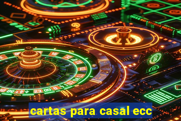 cartas para casal ecc