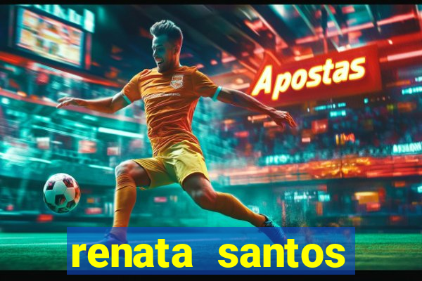 renata santos youtuber pelada