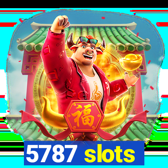 5787 slots