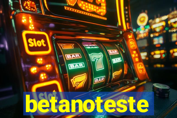 betanoteste