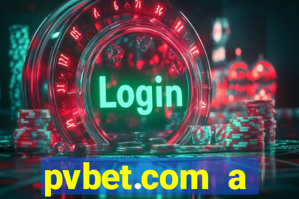 pvbet.com a plataforma de jogos de cassino