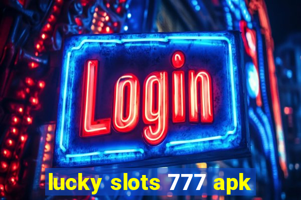 lucky slots 777 apk