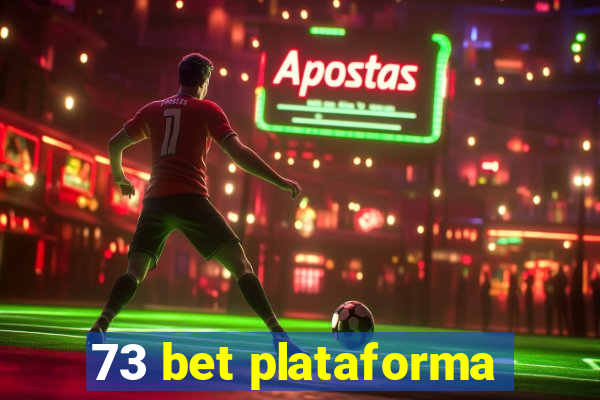 73 bet plataforma