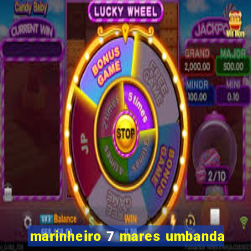 marinheiro 7 mares umbanda