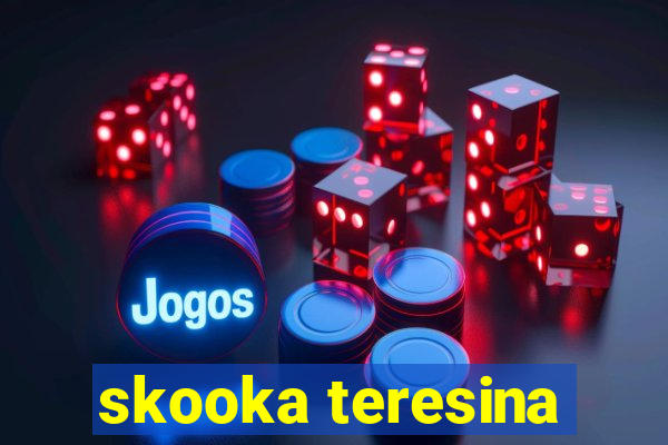 skooka teresina
